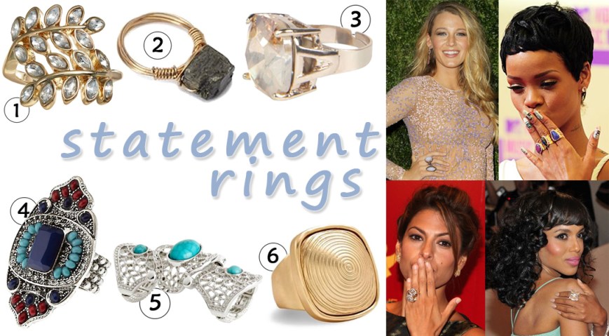 Blake Lively, Rihanna, Eva Mendes, & Kerry Washington wearing statement rings. 1. LC Lauren Conrad leaf ring ($6.40) @Kohl's, 2. faux stone ring ($4.90) @Forever 21, 3. diamante ring ($7.00) @Boohoo, 4. faceted stone cocktail ring ($6.00) @Charlotte Russe, 5. three-part ring ($9.95) @H&M, & 6. etched ring ($10.00) in gold @Chicos. 